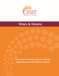 Cover of The Public Health and Tobacco Policy Center's "Oh Snap! Countering Tobacco Industry Opposition to Local Tobacco Controls"