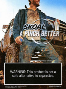 Skoal smokeless tobacco advertisement featuring a man covered in mud in front of a large mud-covered truck. "Skoal: A Pinch Better"